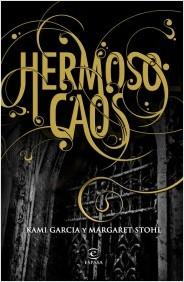 Reseña: Hermoso Caos (Hermosas Criaturas #3) - Kami Garcia & Margaret Stohl