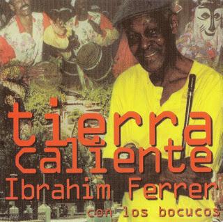 Ibrahim Ferrer con Los Bocucos - Tierra Caliente