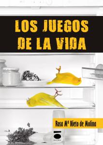 Los juegos de la vida | Rosa Mª Nieto de Molina