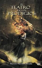 El teatro de los prodigios, de Ramón Merino Collado