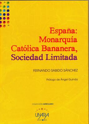 UNARIA EDICIONES, YA SE PUEDE ADQUIRIR MI POEMARIO: España, Monarquía Católica Bananera, Sociedad Limitada