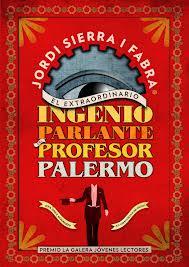 Reseña | El extraordinario Ingenio Parlante del Profesor Parlante | Jordi Sierra i Fabra