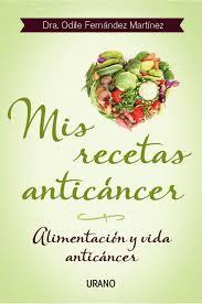 La Ciencia de la Vida: Las recetas anticáncer de Odile Fernández