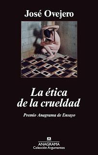 'La ética de la crueldad', de José Ovejero