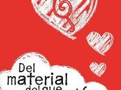 Reseña "Del material están hechos sueños" Elizabeth Eulberg