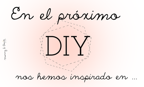 INSPIRACIÓN PRÓXIMO DIY