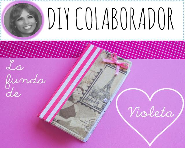 DIY COLABORADOR:  Funda de Violeta