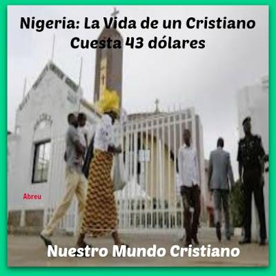 Nigeria: La Vida de un Cristiano Cuesta 43 dólares