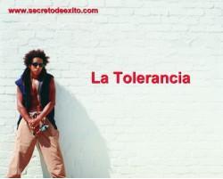 La tolerancia la tolerancia