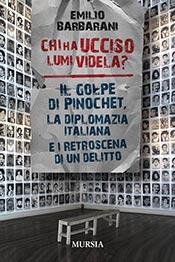 Libro-Memoria “Chi ha ucciso Lumi Videla”, ed. Mursia, Milán, 2012.Emilio Barbarani