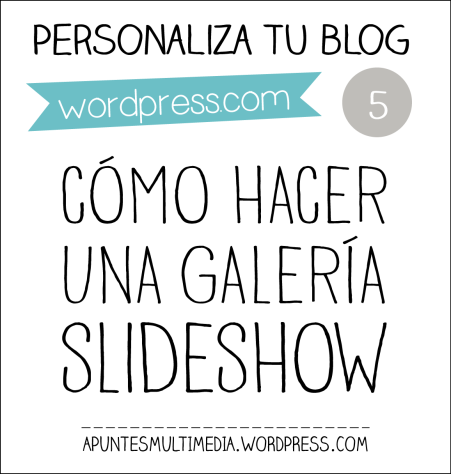 Personaliza tu blog-5: Cómo hacer una galería de fotos tipo slideshow