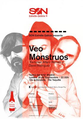 SON Estrella Galicia: Veo Montruos (26 d Septiembre; Teatro del Arte -Madrid-)