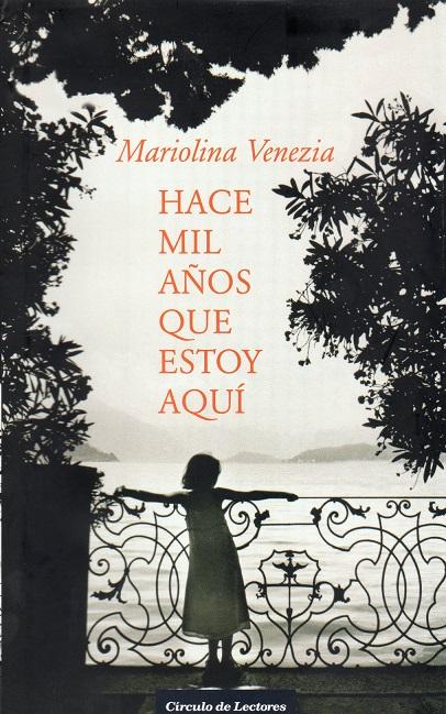 HACE MIL AÑOS QUE ESTOY AQUÍ - Mariolina Venezia