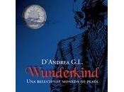 Primer Capítulo: "Wunderkind, reluciente moneda plata", D'Andrea