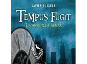 Libro: "Tempus Fugit, ladrones almas", Javier Ruescas