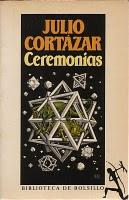 Cortázar, Julio - Ceremonias (1983)
