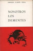 Clarós Feria, Enrique - Nosotros los dementes (1973)