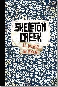Skeleton Creek: El diario de Ryan ~ Patrick Carman