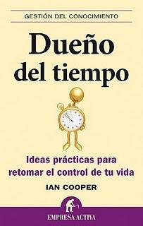 DUEÑO DEL TIEMPO ideas prácticas para retomar el control de tu vida DUEÑO DEL TIEMPO ideas prácticas para retomar el control de tu vida