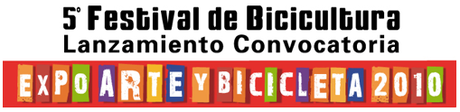 Festival de Bicicultura, Expo Arte y Bicicleta 2010