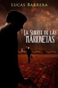 LA SUERTE DE LAS MARIONETAS - Lucas Barrera
