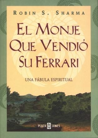 El monje que vendió su Ferrari, de Robin S. Sharma