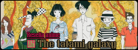 Reseña anime: The Tatami galaxy