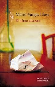 Reseña de El Heroe discreto de Mario Vargas Llosa