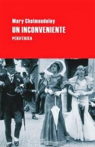MARY CHOLMONDELEY, UN INCONVENIENTE: LA SUTILEZA MÁS HIRIENTE DE LA ÉPOCA VICTORIANA