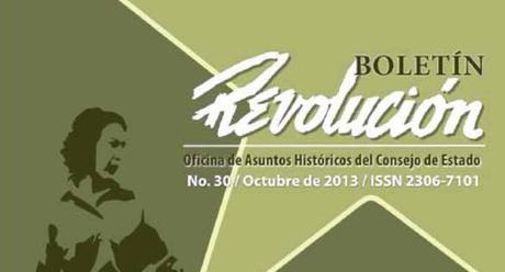 Boletín Revolución No. 30, de la Oficina de Asuntos Históricos del Consejo de Estado: octubre 2013