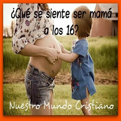 ¿Qué se siente ser mamá a los 16?