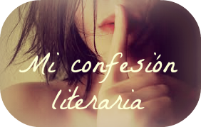 Mi confesión Literaria | Septiembre 2013