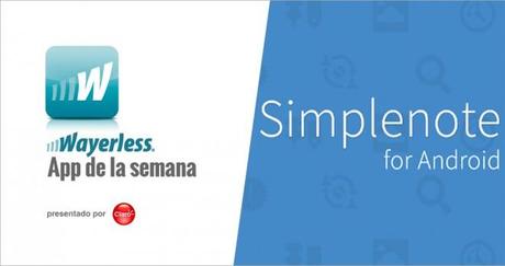 Simplenote, guarda lo que quieras recordar de manera limpia y eficiente Simplenote, guarda lo que quieras recordar de manera limpia y eficiente