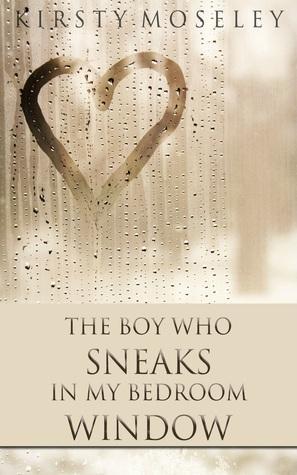 The boy who sneaks in my bedroom window