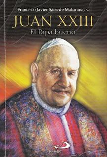 JUAN XXIII, EL PAPA BUENO, biografía de Francisco Javier Sáez de Maturana