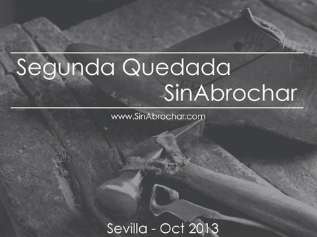 Segunda Quedada SinAbrochar en Sevilla.