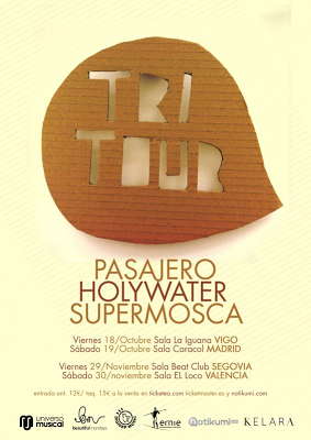 PASAJERO, HOLYWATER Y SUPERMOSCA ARRANCAN EL TRITOUR EN VIGO Y MADRID‏