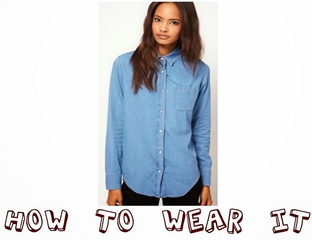 How To Wear It: Denim Shirt