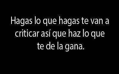 hagas lo que hagas...