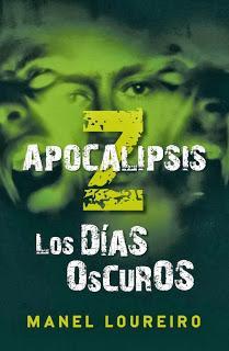 Reseña (19): Apocalipsis Z: Los Días Oscuros, de Manuel Loureiro.