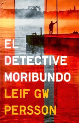 El detective moribundo. Leif G. W. Persson