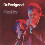 Dr. Feelgood Stupidity