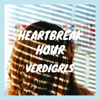 VERDIGRLS – Heartbreak Hour (2013)