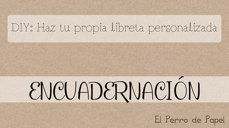 Aprende a hacer tu propio cuaderno DIY. Encuadernación.