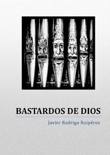 Bastardos de Dios, de Javier Rodrigo Ruipérez