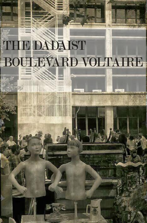 THE DADAIST -  BOULEVARD VOLTAIRE