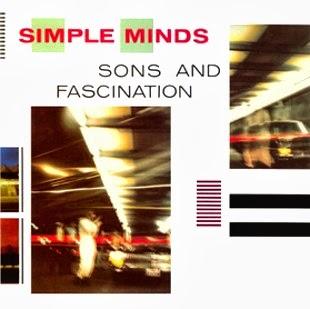SIMPLE MINDS - SONS AND FASCINATION /SISTER FEELINGS CALL