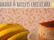 Banana Baileys Cheesecake