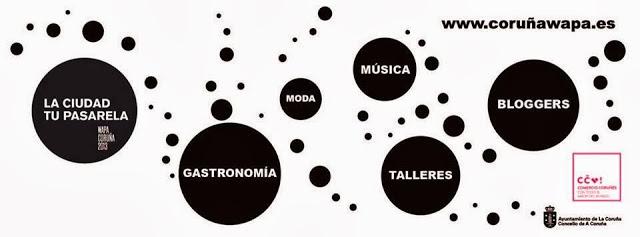 Empieza Coruña Wapa !! Dos semanas de eventos de moda.