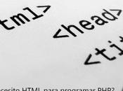 ¿Por necesito HTML para programar PHP?